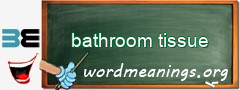 WordMeaning blackboard for bathroom tissue